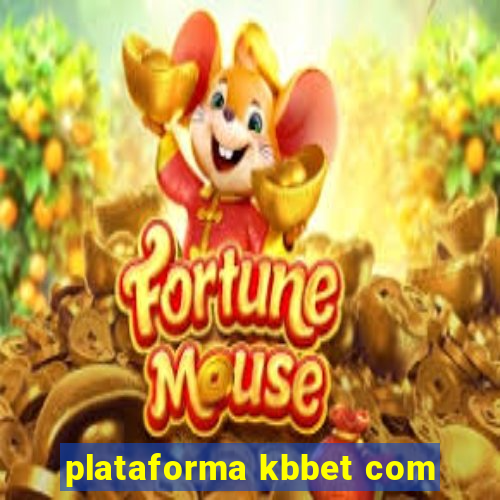 plataforma kbbet com